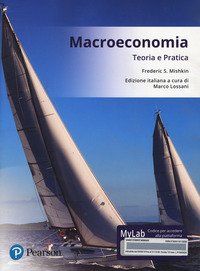 Macroeconomia. Teoria e pratica. Ediz. mylab