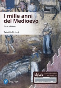 I mille anni del Medioevo. Ediz. Mylab