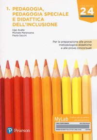 Pedagogia, pedagogia speciale e didattica dell'inclusione. Per la preparazione alle prove metodologico-didattiche e alle prove concorsuali. Ediz. Mylab