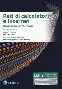 Reti di calcolatori e internet. Un approccio top-down. Ediz. mylab. Con eText