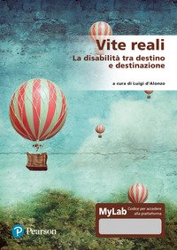 Vite reali. La disabilità tra destino e destinazione. Ediz. MyLab