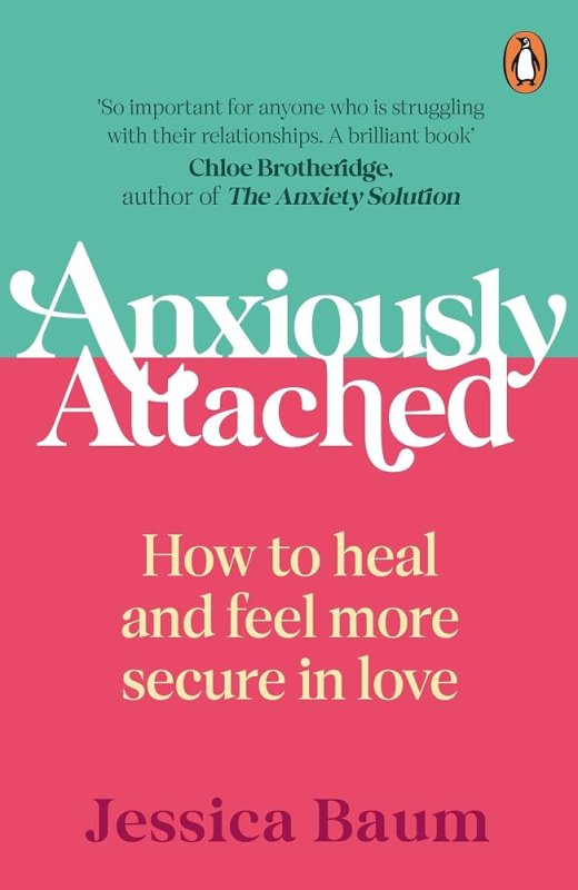 Anxiously Attached : How To Heal And Feel More Secure In Love