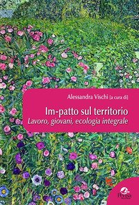 Im-patto sul territorio. Lavoro, giovani, ecologia integrale