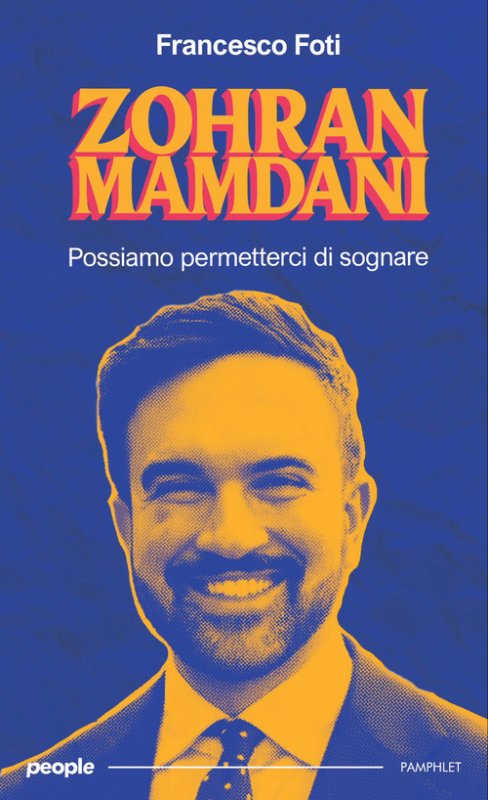 Zohran Mamdani. Possiamo permetterci di sognare