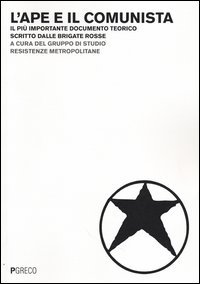 L'ape e il comunista. Il più importante documento teorico scritto dalle Brigate Rosse