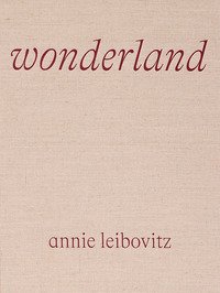 Annie Leibovitz: Wonderland