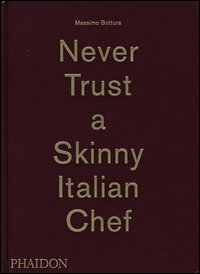 Never trust a skinny italian chef