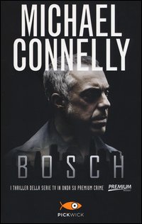 Bosch: La bionda di cemento­La città delle ossa­Il cerchio del lupo