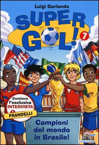 Campioni del mondo in Brasile! Supergol!