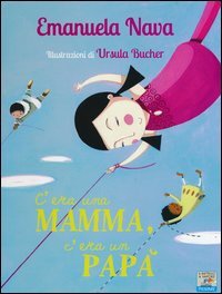 C'era una mamma, c'era un papà...