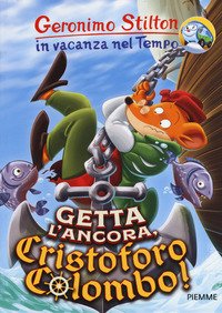 Getta l'ancora, Cristoforo Colombo!