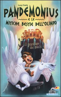 Il guardiano dei mostri. Pandemonius e le mitiche bestie dell'Olimpo