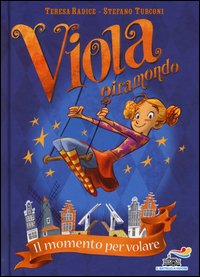 Il momento per volare. Viola giramondo