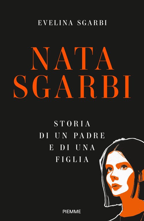 Nata Sgarbi. Storia di un padre e di una figlia