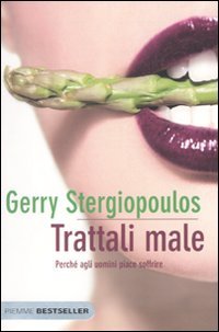 Trattali male
