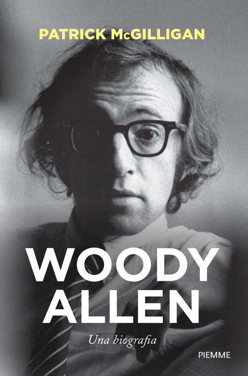 Woody Allen. Una biografia