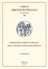 Domicilio e diritto penale nella società post-industriale
