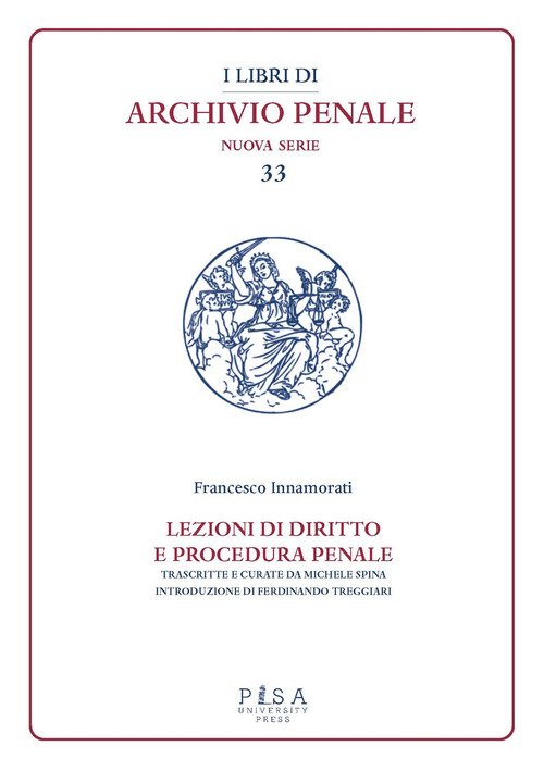 Lezioni di diritto e procedura penale. Compilate dagli studenti I. Fittaioli, G. Bianchi e G. Olivi, V. Renis negli A.A. 1908-1909 e 1909-1910
