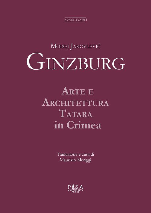 Moisej Jakovlevic Ginzburg. Arte e architettura tatara in Crimea