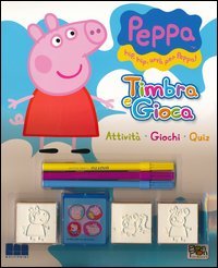Timbra e gioca. Attività, giochi, quiz. Peppa Pig