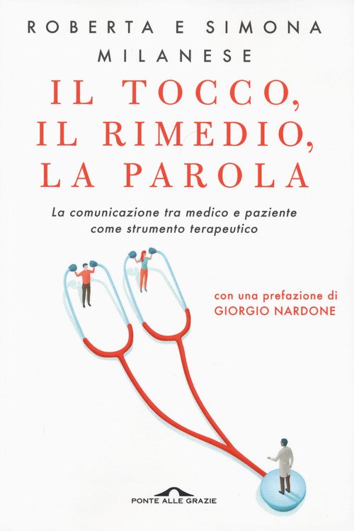 Il tocco, il rimedio, la parola. La comunicazione tra medico e paziente come strumento terapeutico