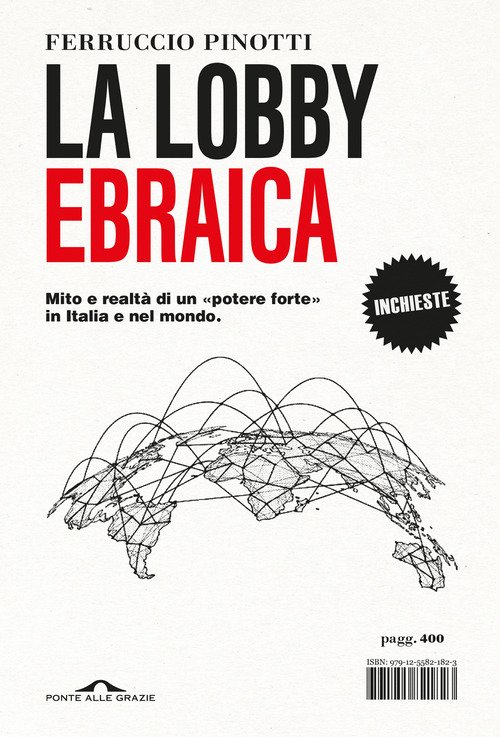 La lobby ebraica. Mito e realtà di un «potere forte» in Italia e nel mondo