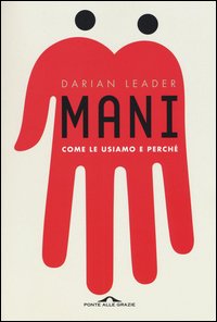 Mani. Come le usiamo e perché