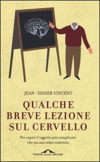 Qualche breve lezione sul cervello