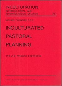 Inculturated pastoral planning. The U.S. hispanic experience