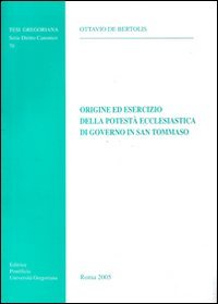 Origine ed esercizio della potestà ecclesiastica di governo in san Tommaso