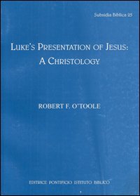 Luke's presentation of Jesus: a Christology
