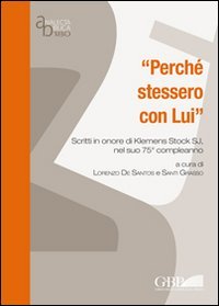 Perché stessero con Lui