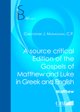 Source critical edition of the gospels of Matthew and Luke in greek and english (A)