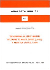 The beginning of Jesus' ministry according to Mark's Gospel (1, 14-3, 6): a redaction critical study
