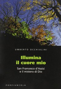 Illumina il cuore mio