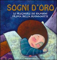 Sogni d'oro. Le preghiere dei bambini prima della buonanotte