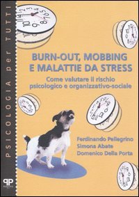 Burn-out, mobbing e malattie da stress