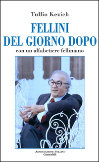 Fellini Del Giorno Dopo