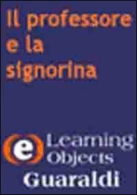 Professore E La Signorina. Dialoghi Sull`ortografia Italiana. Cd-rom (il)