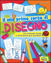 Il mio primo corso di disegno