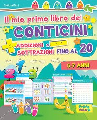 Il mio primo libro dei conticini. Addizioni e sottrazioni fino al 20