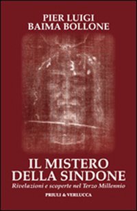 Il mistero della Sindone. Rivelazioni e scoperte nel terzo millennio