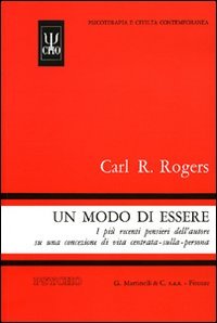 Un modo di essere. I più recenti pensieri dell'autore su una concezione di vita centrata-sulla-persona