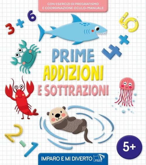 Prime addizioni e sottrazioni. Imparo e mi diverto