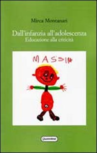Dall'infanzia all'adolescenza. Educazione alla criticità