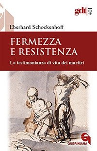 Fermezza e resistenza. La testimonianza di vita dei martiri