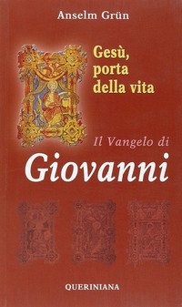 Gesù, porta della vita. Il Vangelo di Giovanni