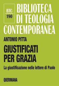 Giustificati per grazia. La giustificazione nelle lettere di Paolo