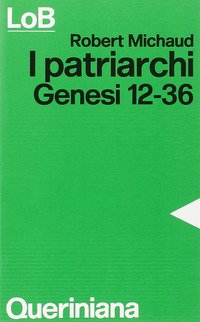 I patriarchi. Genesi 12-36