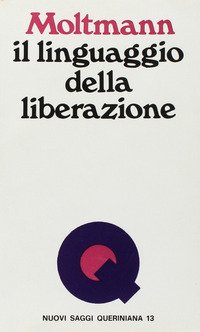 Il linguaggio della liberazione. Prediche e meditazioni
